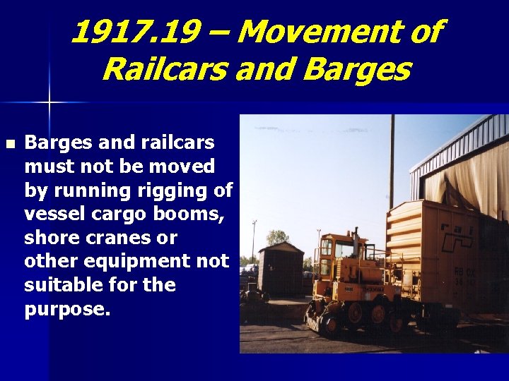 1917. 19 – Movement of Railcars and Barges n Barges and railcars must not