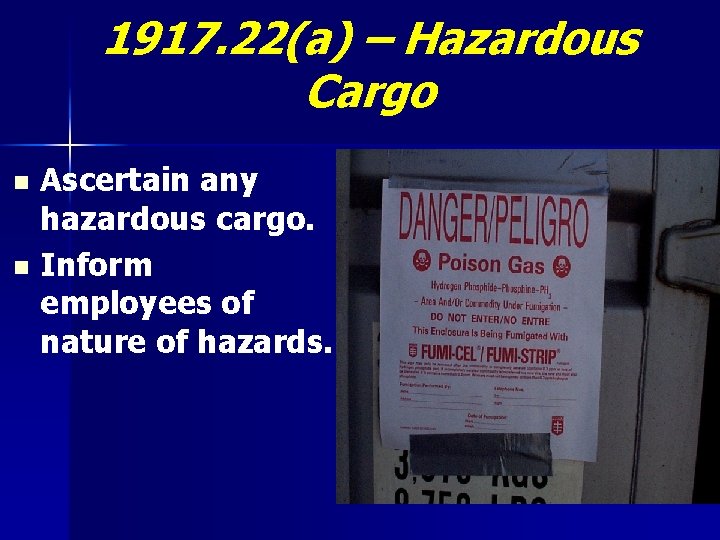 1917. 22(a) – Hazardous Cargo Ascertain any hazardous cargo. n Inform employees of nature