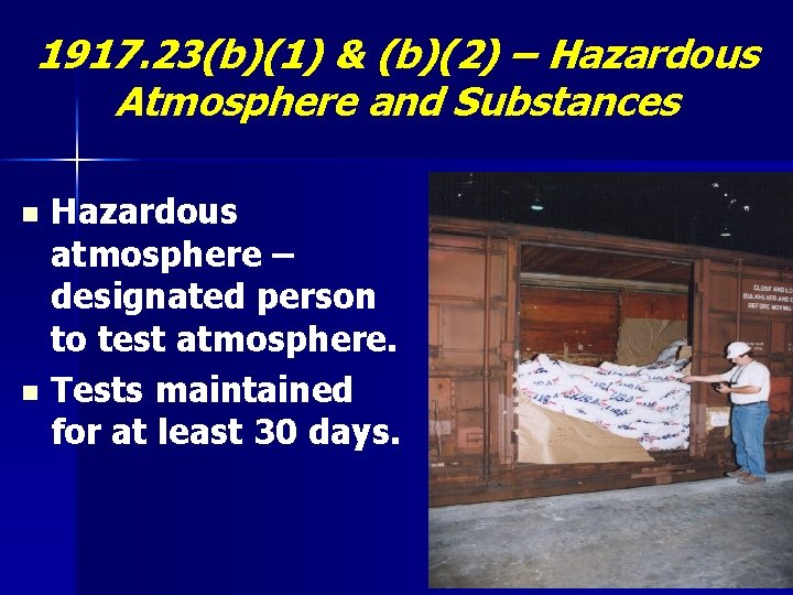 1917. 23(b)(1) & (b)(2) – Hazardous Atmosphere and Substances Hazardous atmosphere – designated person