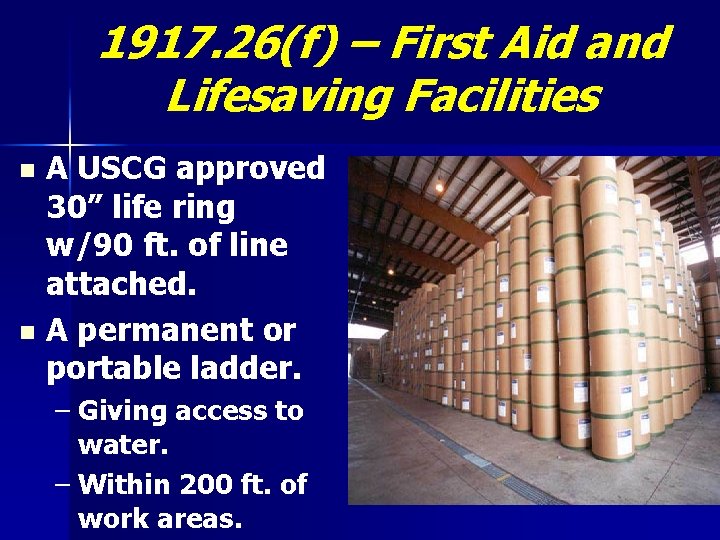 1917. 26(f) – First Aid and Lifesaving Facilities A USCG approved 30” life ring