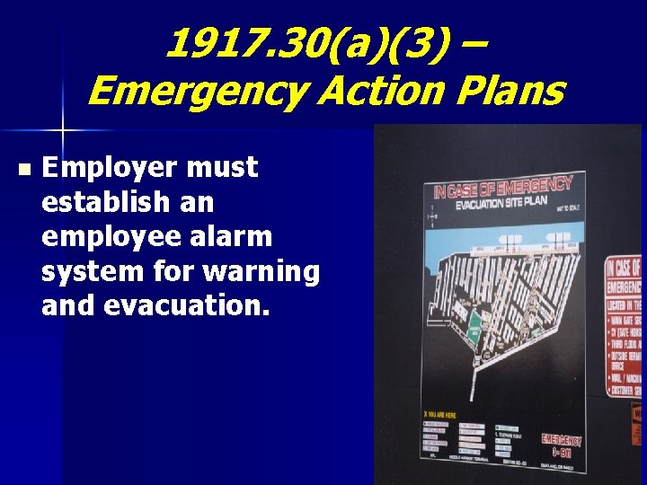 1917. 30(a)(3) – Emergency Action Plans n Employer must establish an employee alarm system