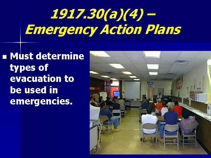 1917. 30(a)(4) – Emergency Action Plans n Must determine types of evacuation to be
