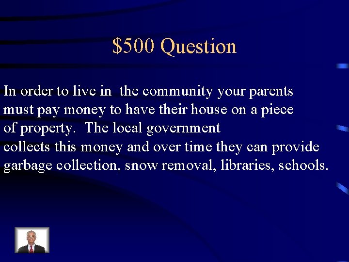 $500 Question In order to live in the community your parents must pay money