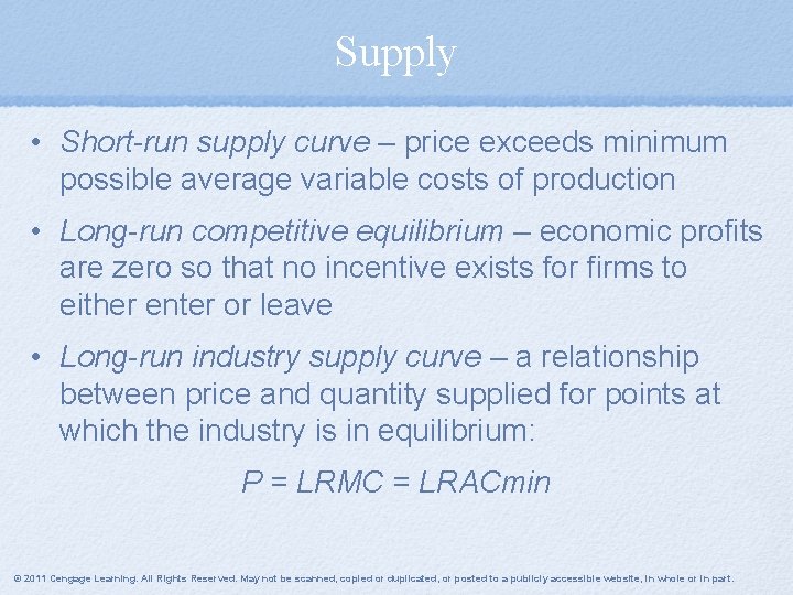 Supply • Short-run supply curve – price exceeds minimum possible average variable costs of