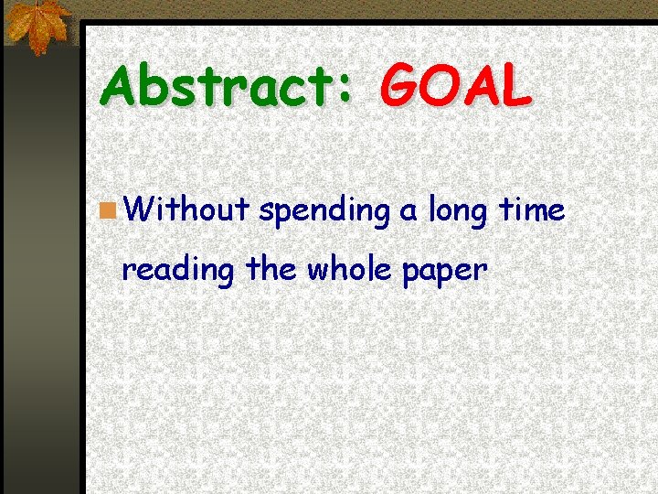 Abstract: GOAL Without spending a long time reading the whole paper 