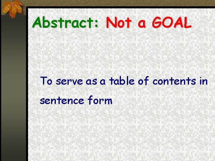 Abstract: Not a GOAL To serve as a table of contents in sentence form