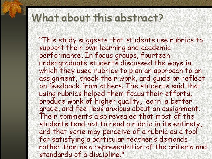 What about this abstract? “This study suggests that students use rubrics to support their