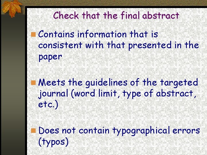 Check that the final abstract Contains information that is consistent with that presented in
