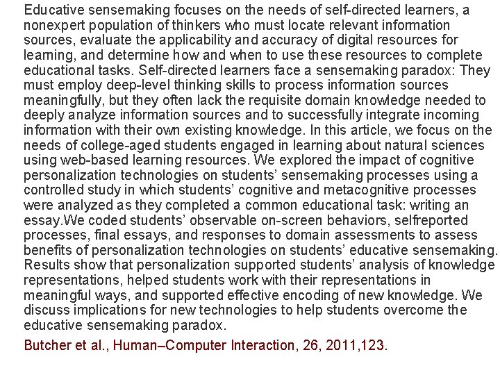 Educative sensemaking focuses on the needs of self-directed learners, a nonexpert population of thinkers