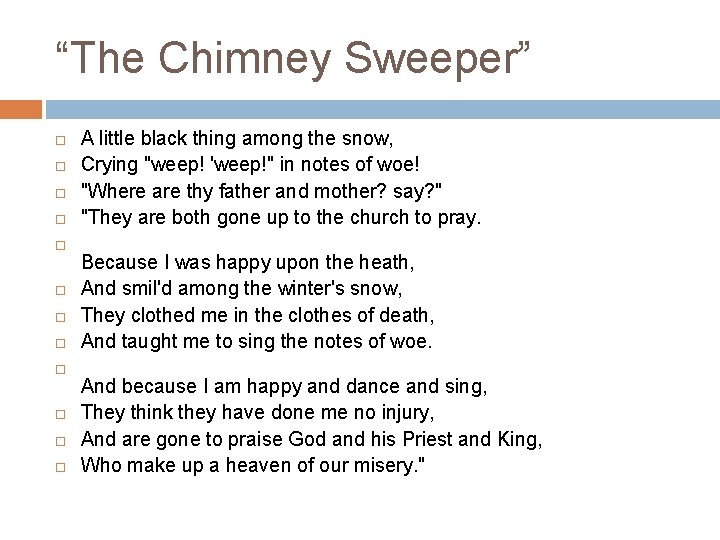 “The Chimney Sweeper” A little black thing among the snow, Crying "weep! 'weep!" in