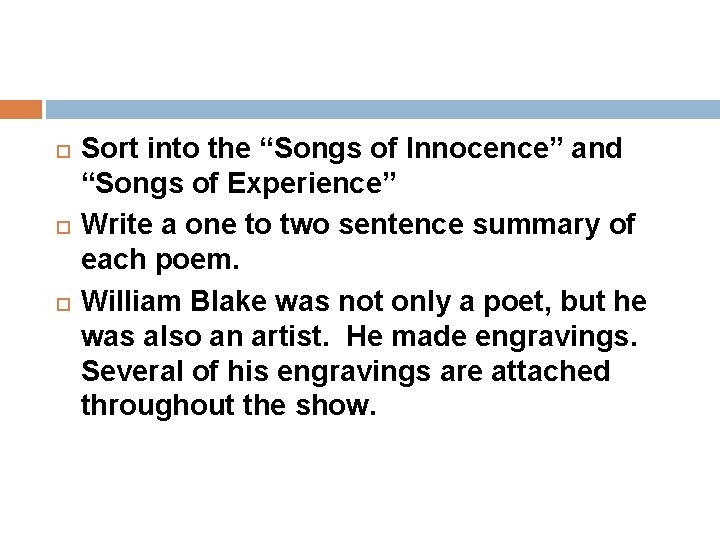  Sort into the “Songs of Innocence” and “Songs of Experience” Write a one