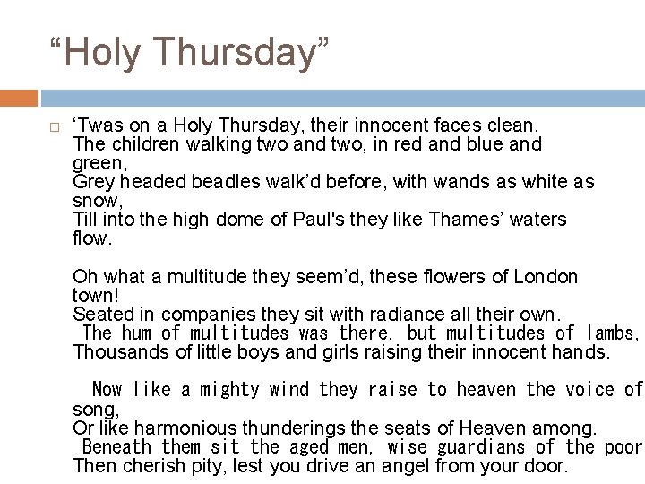 “Holy Thursday” ‘Twas on a Holy Thursday, their innocent faces clean,   The children