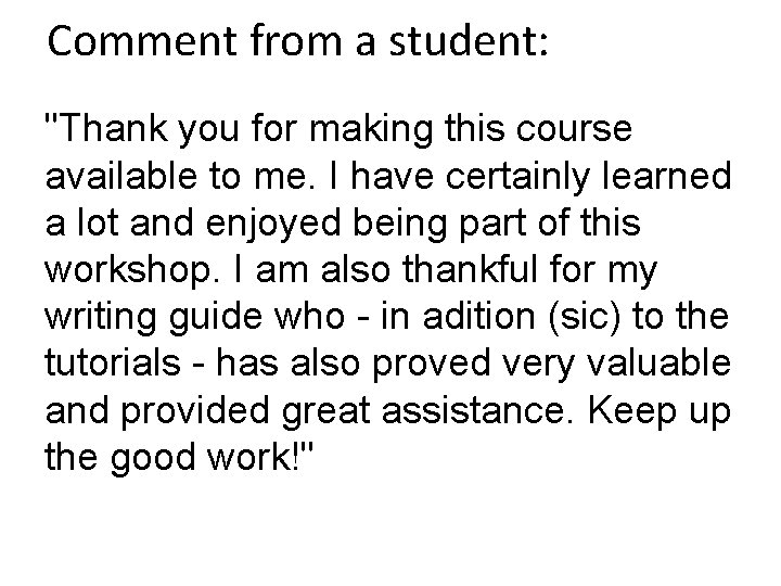 Comment from a student: "Thank you for making this course available to me. I