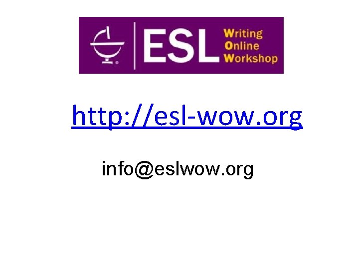 http: //esl-wow. org info@eslwow. org 