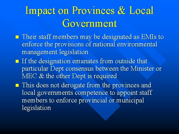 Impact on Provinces & Local Government n n n Their staff members may be