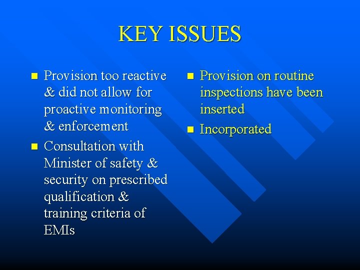 KEY ISSUES n n Provision too reactive & did not allow for proactive monitoring