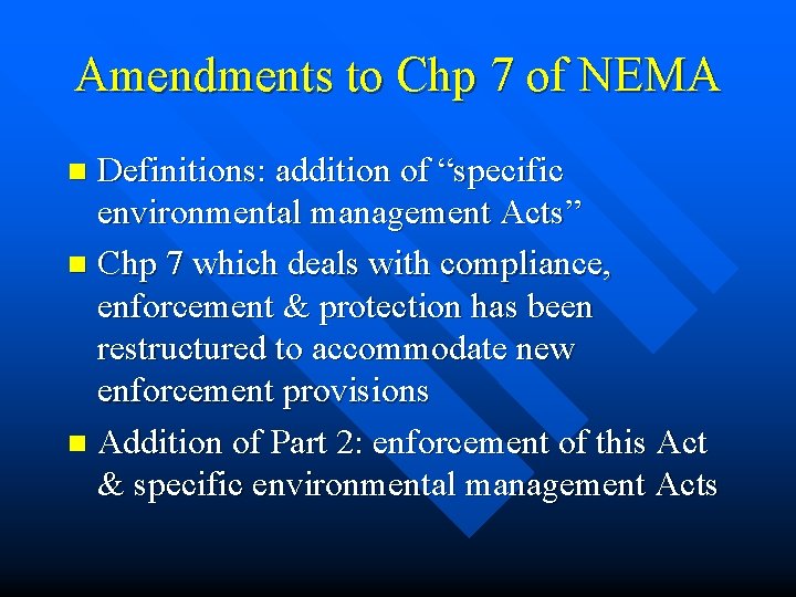 Amendments to Chp 7 of NEMA Definitions: addition of “specific environmental management Acts” n