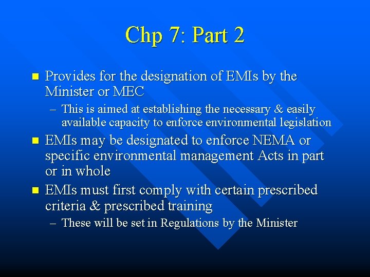 Chp 7: Part 2 n Provides for the designation of EMIs by the Minister