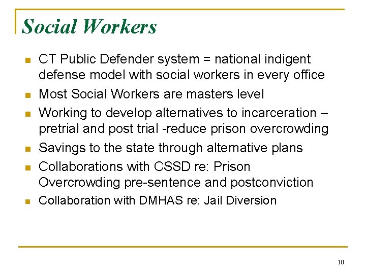 Social Workers n n n CT Public Defender system = national indigent defense model