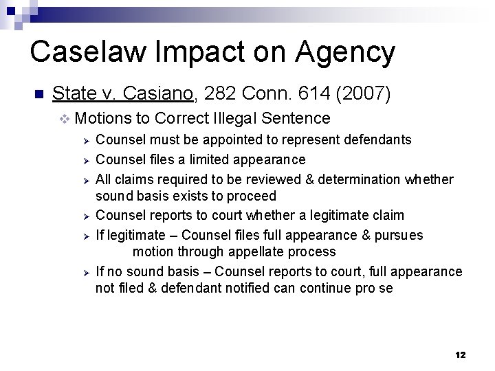 Caselaw Impact on Agency n State v. Casiano, 282 Conn. 614 (2007) v Motions