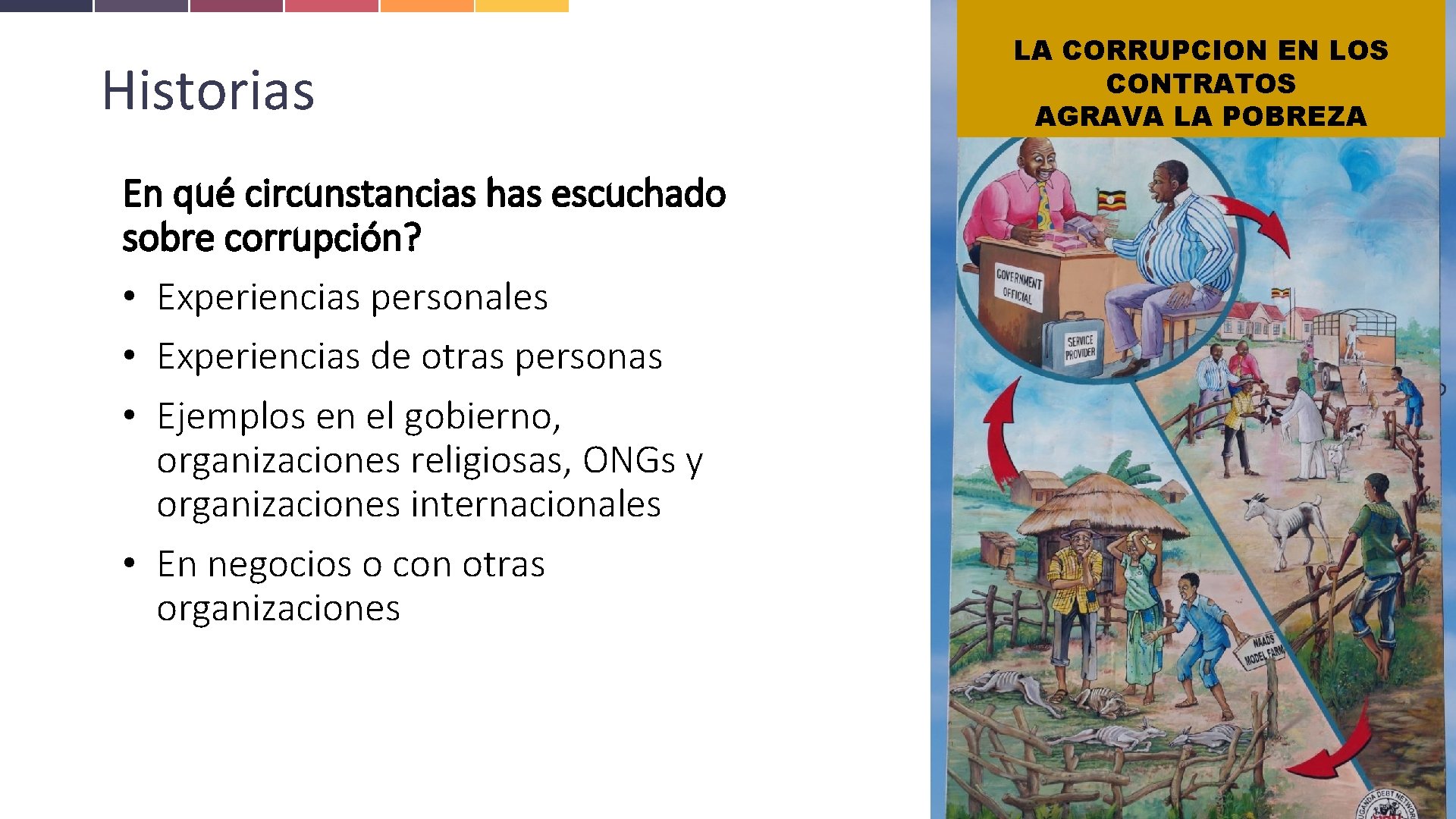 Historias LA CORRUPCION EN LOS CONTRATOS AGRAVA LA POBREZA En qué circunstancias has escuchado