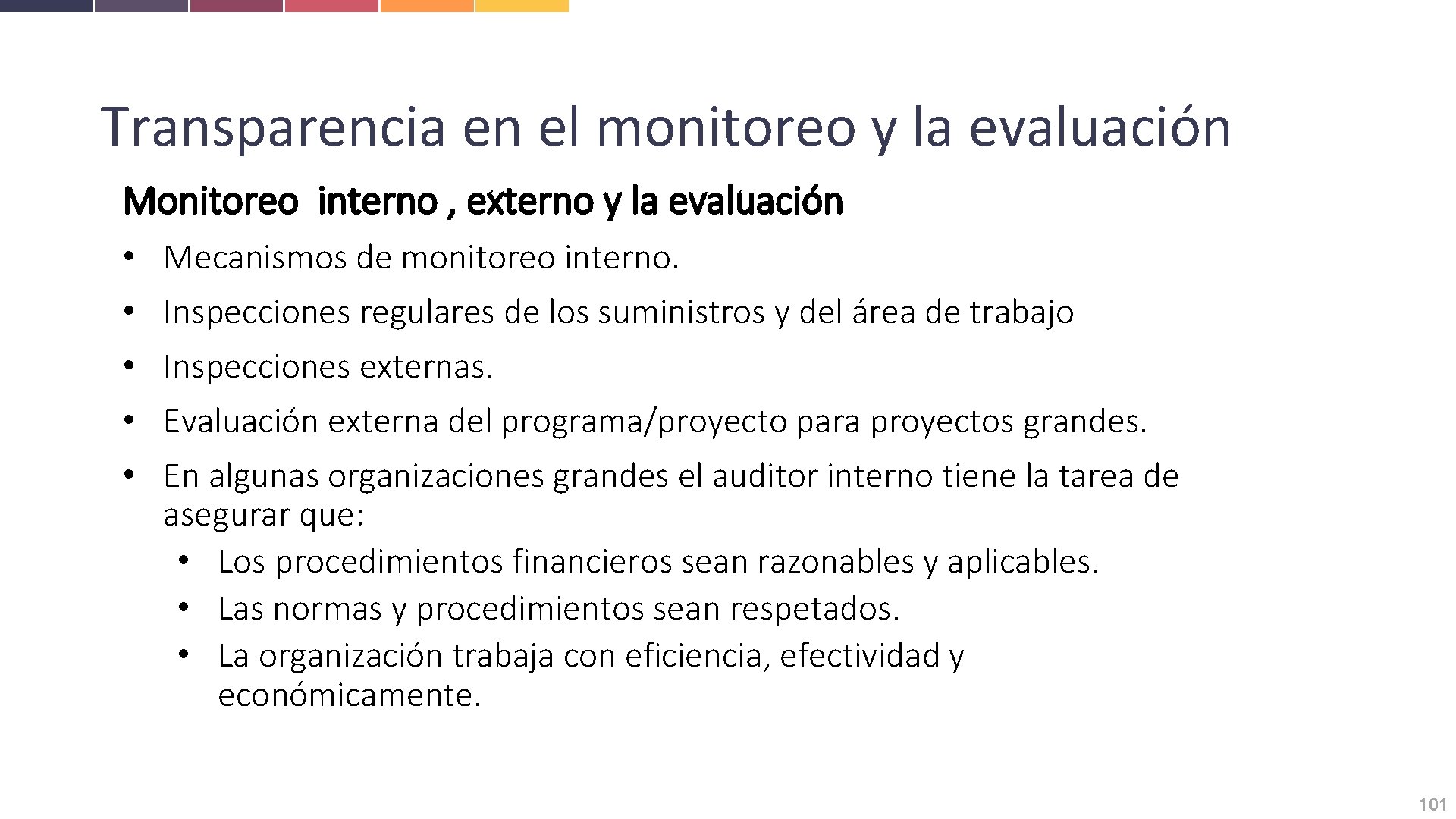 Transparencia en el monitoreo y la evaluación Monitoreo interno , externo y la evaluación