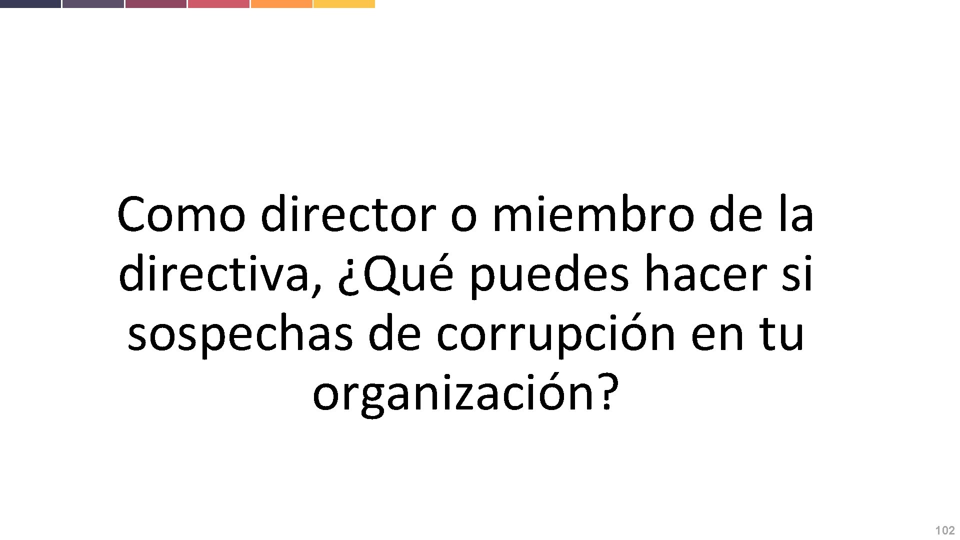 Como director o miembro de la directiva, ¿Qué puedes hacer si sospechas de corrupción