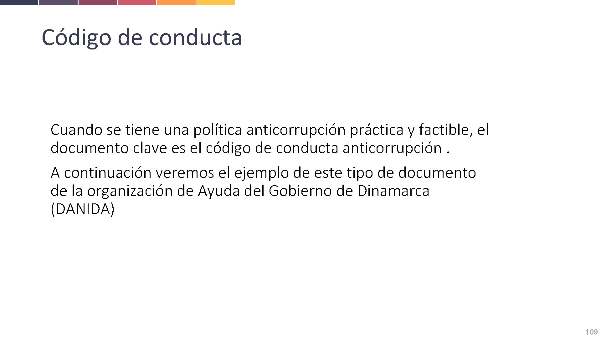 Código de conducta Cuando se tiene una política anticorrupción práctica y factible, el documento