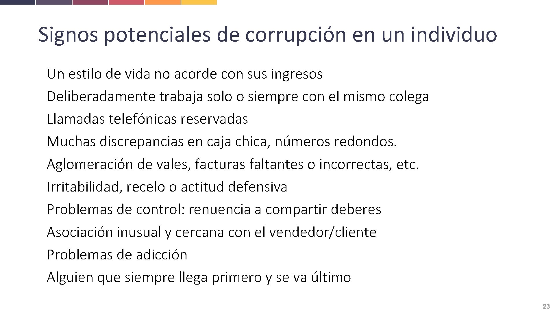 Signos potenciales de corrupción en un individuo Un estilo de vida no acorde con