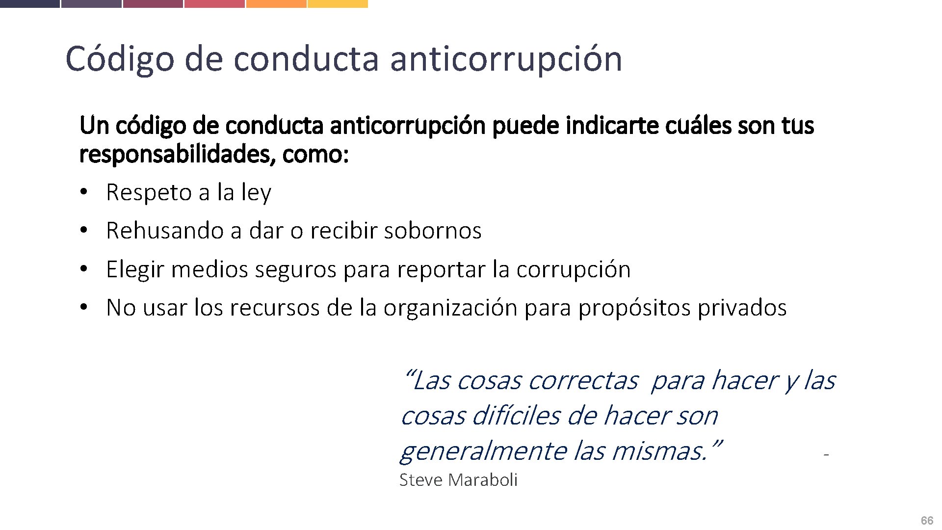 Código de conducta anticorrupción Un código de conducta anticorrupción puede indicarte cuáles son tus