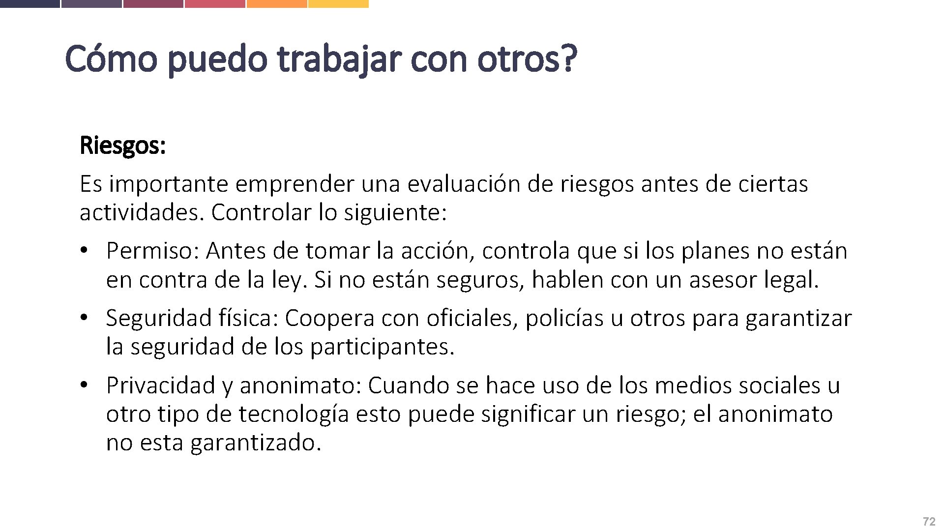 Cómo puedo trabajar con otros? Riesgos: Es importante emprender una evaluación de riesgos antes