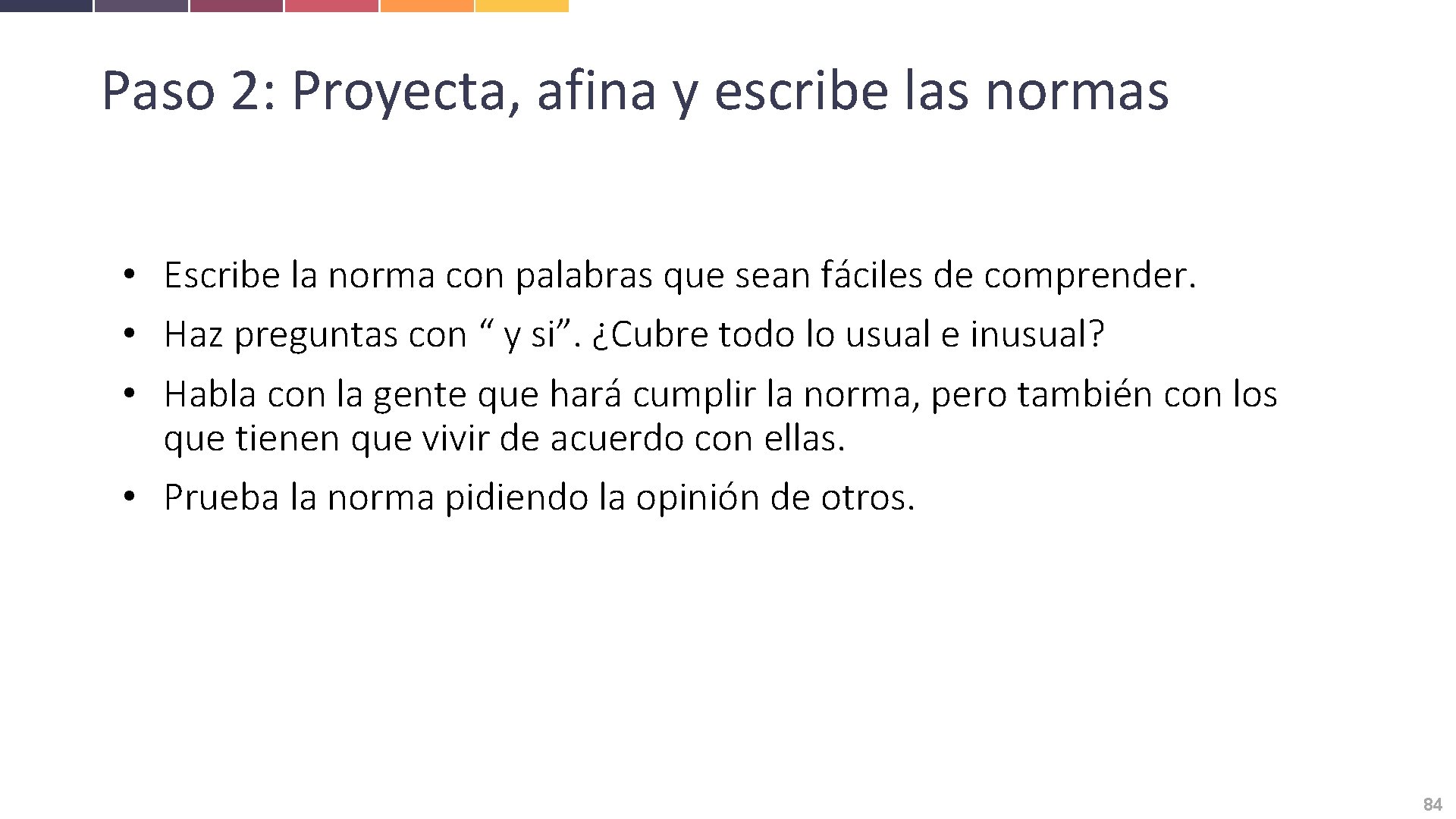 Paso 2: Proyecta, afina y escribe las normas • Escribe la norma con palabras