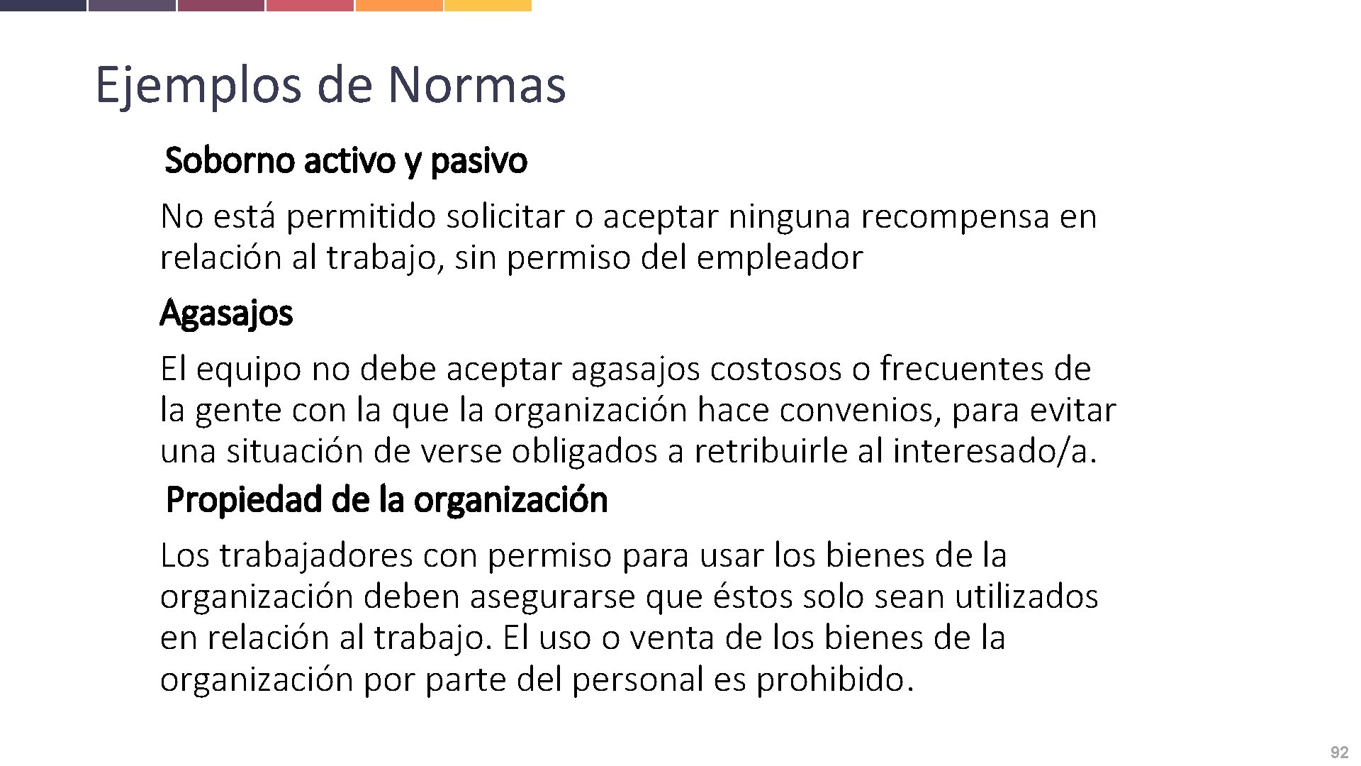 Ejemplos de Normas Soborno activo y pasivo No está permitido solicitar o aceptar ninguna