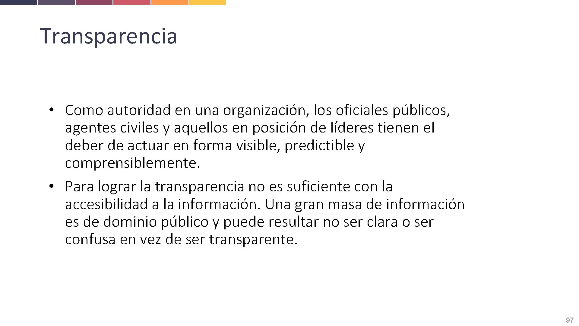 Transparencia • Como autoridad en una organización, los oficiales públicos, agentes civiles y aquellos