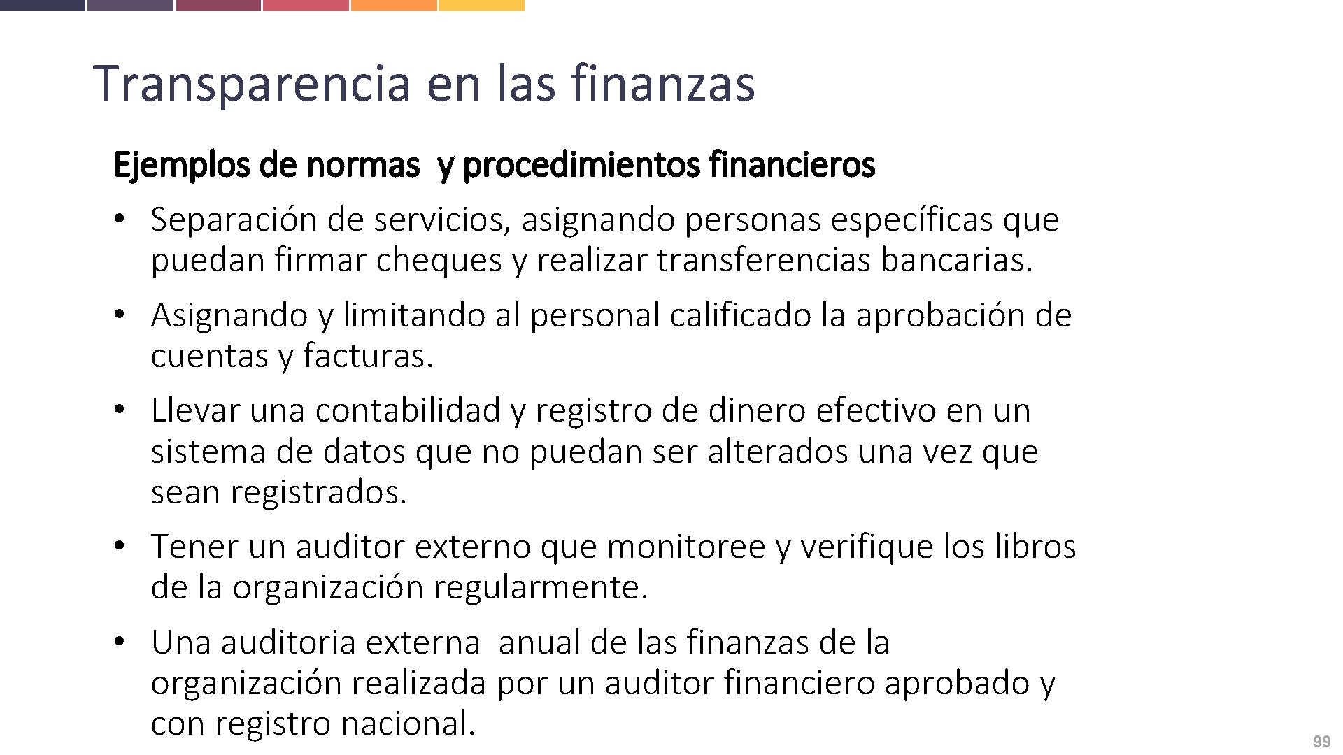 Transparencia en las finanzas Ejemplos de normas y procedimientos financieros • Separación de servicios,