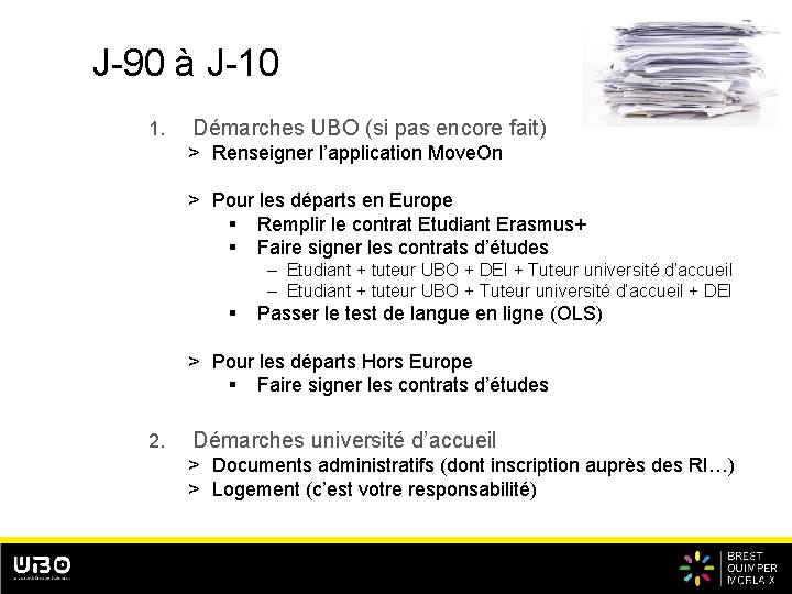 J-90 à J-10 1. Démarches UBO (si pas encore fait) > Renseigner l’application Move.