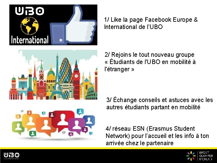 1/ Like la page Facebook Europe & International de l’UBO 2/ Rejoins le tout