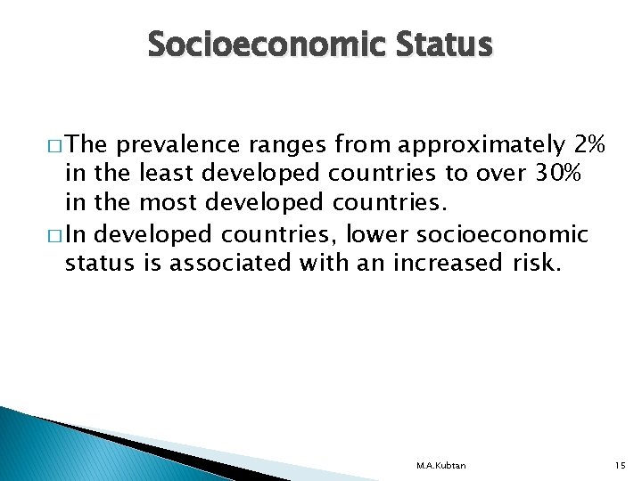 Socioeconomic Status � The prevalence ranges from approximately 2% in the least developed countries