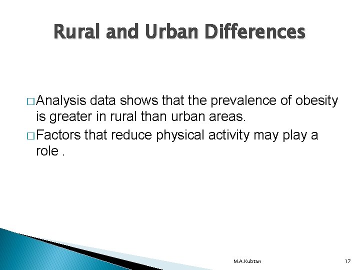 Rural and Urban Differences � Analysis data shows that the prevalence of obesity is