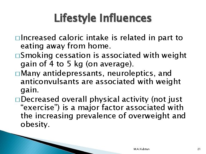 Lifestyle Influences � Increased caloric intake is related in part to eating away from