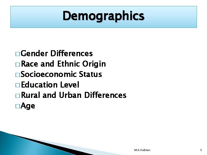 Demographics � Gender Differences � Race and Ethnic Origin � Socioeconomic Status � Education
