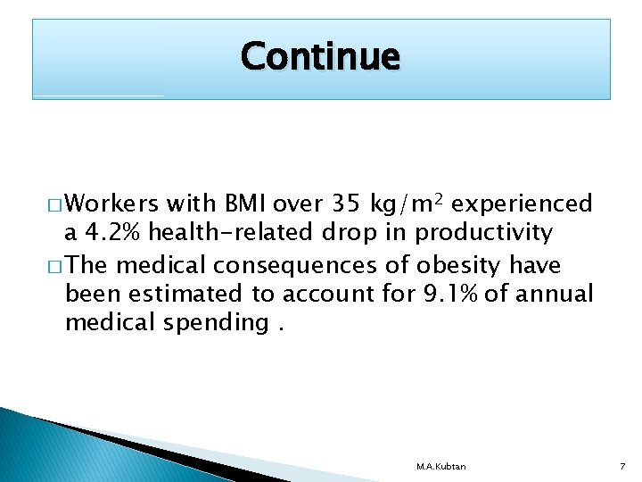 Continue � Workers with BMI over 35 kg/m 2 experienced a 4. 2% health-related