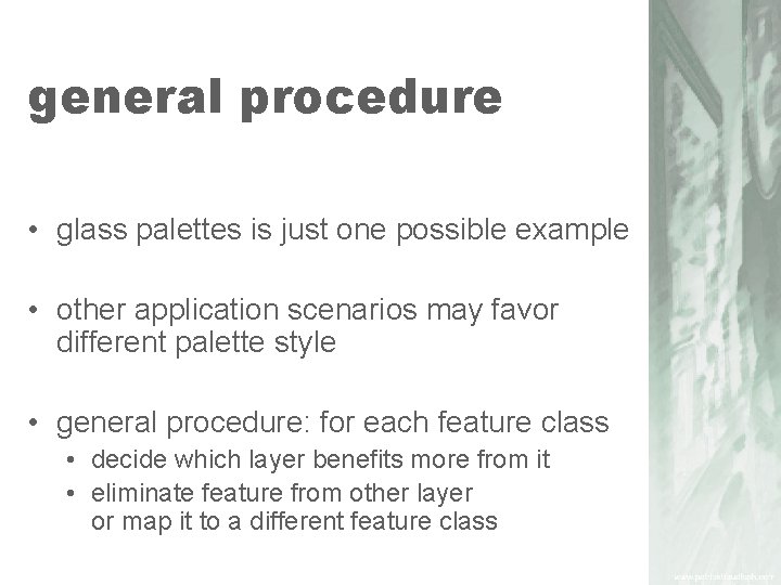 general procedure • glass palettes is just one possible example • other application scenarios