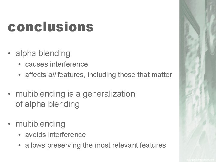 conclusions • alpha blending • causes interference • affects all features, including those that