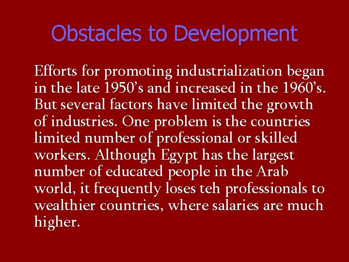 Obstacles to Development Efforts for promoting industrialization began in the late 1950’s and increased