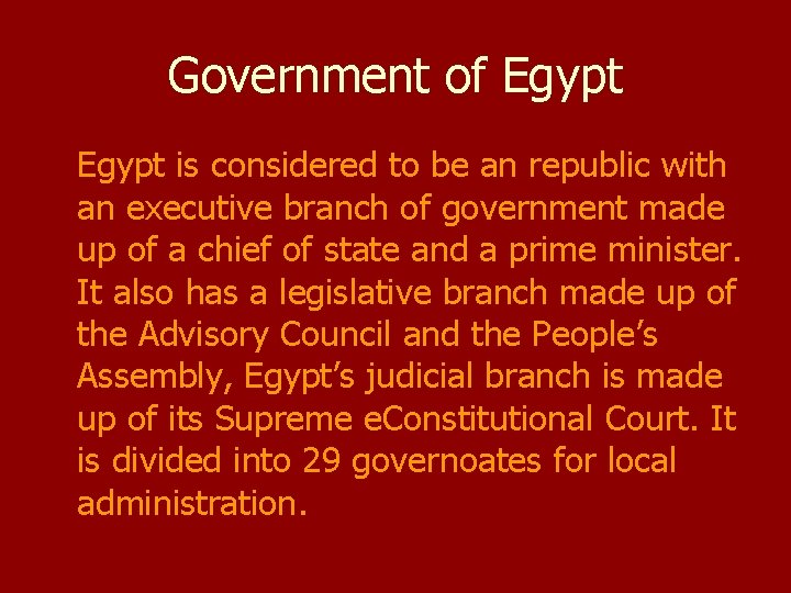 Government of Egypt is considered to be an republic with an executive branch of