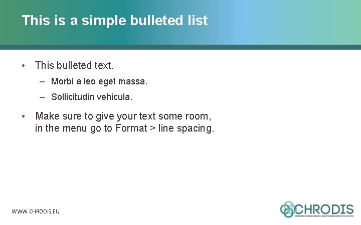 This is a simple bulleted list • This bulleted text. – Morbi a leo
