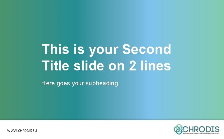 This is your Second Title slide on 2 lines Here goes your subheading WWW.