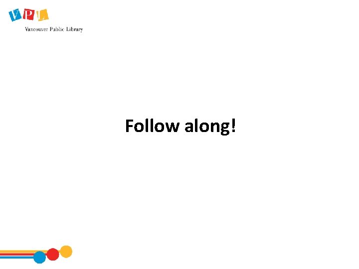 Follow along! 