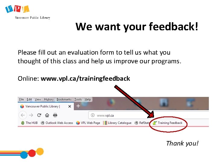 We want your feedback! Please fill out an evaluation form to tell us what